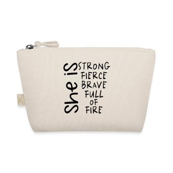 She Is Strong Fierce Brave Full Of Fire Women - Organic Pouch - nature - Front