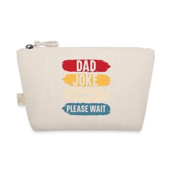 Dad joke please wait funny gift father's day - Trousse biologique - nature - Devant
