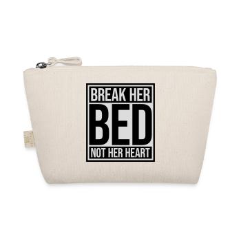 break her bed quote - Organic Pouch - nature - Front