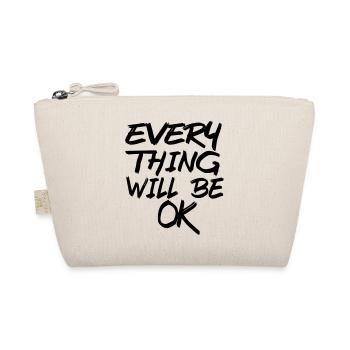 Everything will be fine! Every thing will be ok! # - Organic Pouch - nature - Front