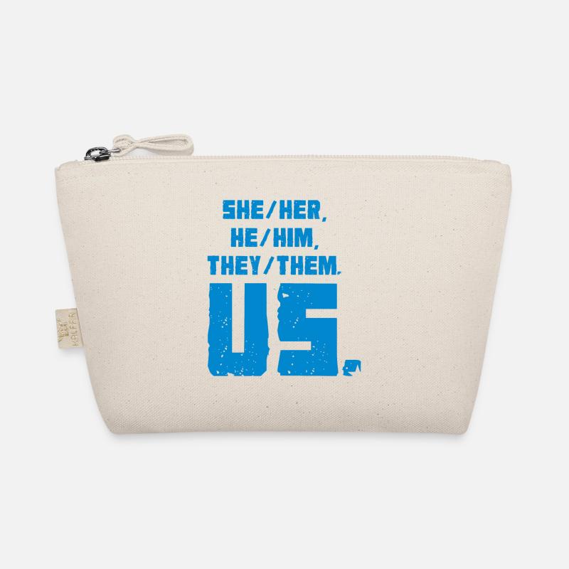 She/Her, He/Him, They/Them. Us. Organic Pouch