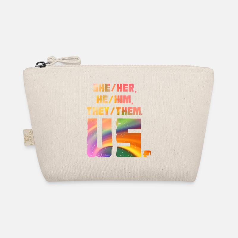 She/Her, He/Him, They/Them. Us. Organic Pouch