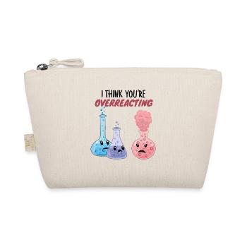 Je pense que vous réagissez de manière excessive - jeu de mots drôle sur la chimie - Trousse biologique - nature - Devant