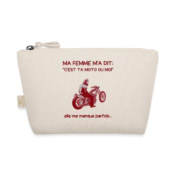 ma femme m'a dit "ta moto ou moi" - Trousse biologique - nature - Devant