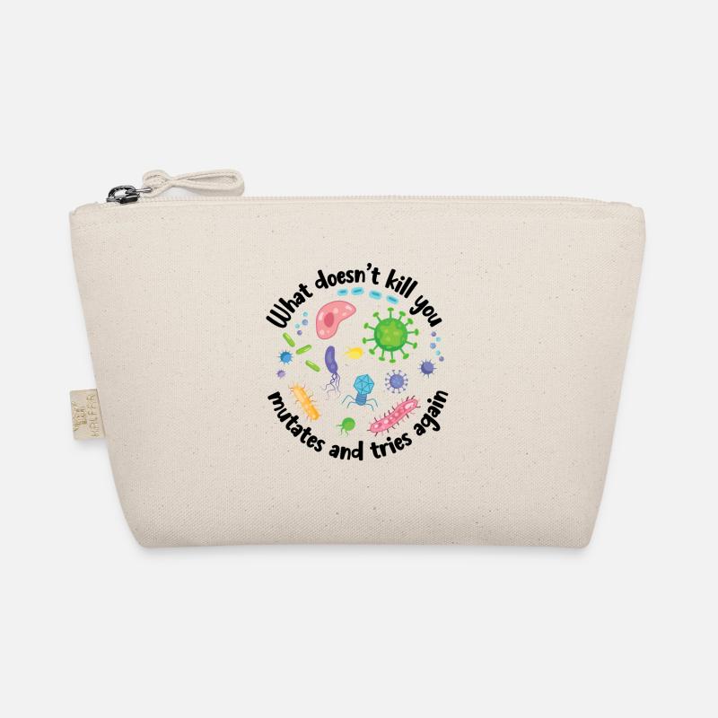 What Doesn't Kill You Mutates and Tries Again - Organic Pouch - nature