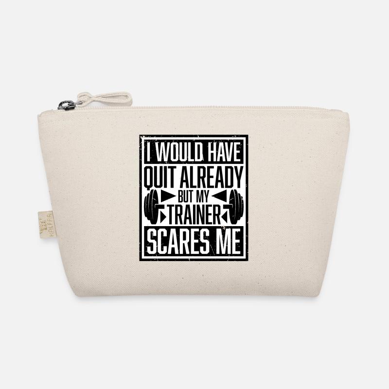 I Would Have Quit Already But My Trainer Scares Me Organic Pouch