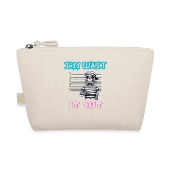 I'll wait it out - Organic Pouch - nature - Front