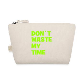 Don ́t waste my Time - Don't waste my time - Organic Pouch - nature - Front