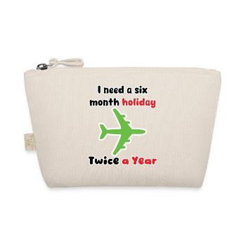 I need a six month holiday twice a year verse 2 - Organic Pouch - nature - Front