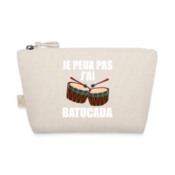 je peux pas J'ai Batucada - humour musique - Trousse biologique - nature - Devant