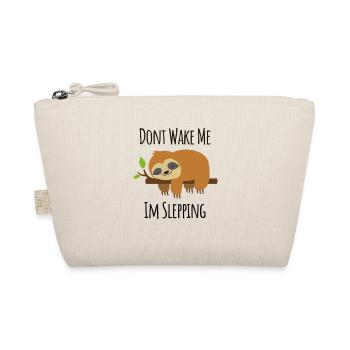 Don't Wake Me Im Sleeping - Organic Pouch - nature - Front