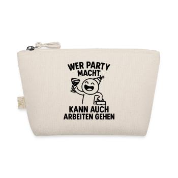 Party Celebration Work Ethic Clever Saying - Organic Pouch - nature - Front