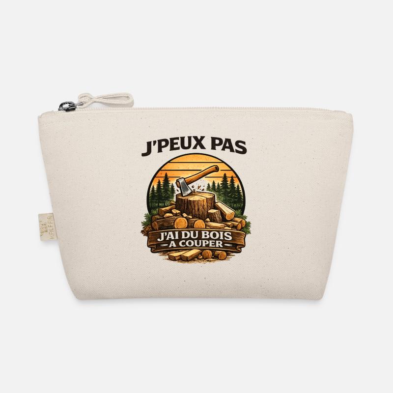 I can't, I have wood to cut Organic Pouch
