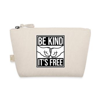 Be Kind It's Free Kindness Statement Saying - Organic Pouch - nature - Front