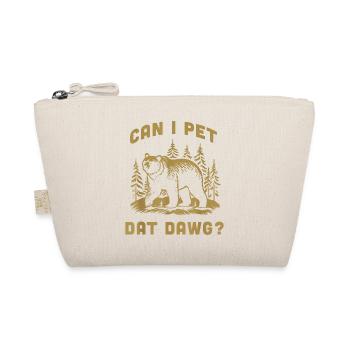 Can I Pet Dat Dawg Hiker Animal Lover Funny Bear - Trousse biologique - nature - Devant