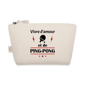 Vivre d'amour et de ping-pong, fête des pères,noël - Trousse biologique - nature - Devant