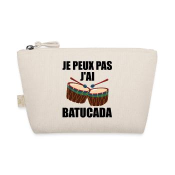 je peux pas J'ai Batucada - humour musique - Trousse biologique - nature - Devant