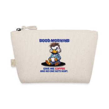 Good Morning – Give Me Coffee and No One Gets Hurt - Organic Pouch - nature - Front