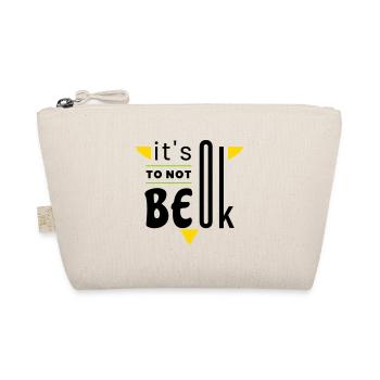 It's ok to not be ok - Organic Pouch - nature - Front