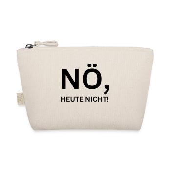 Nö, heute nicht! - Bio-Täschchen - Natur - Vorne