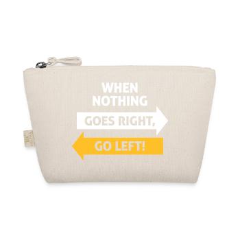 If Nothing Goes So Right, Go Left! - Organic Pouch - nature - Front