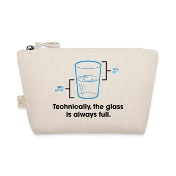 Strictly speaking, the glass is always full. - Organic Pouch - nature - Front