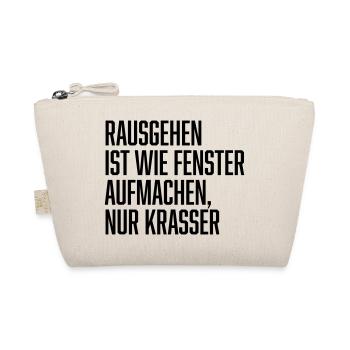 raus gehen ist wie fenster aufmachen nur krasser - Bio-Täschchen - Natur - Vorne
