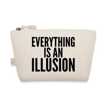 Everything is an Illusion. - Organic Pouch - nature - Front