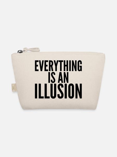 Everything is an Illusion. - Organic Pouch - nature