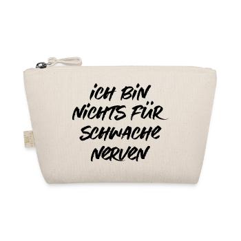 Ich bin nichts für schwache Nerven Spruch - Bio-Täschchen - Natur - Vorne