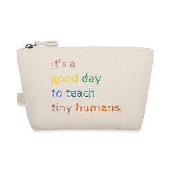 It's a good day to teach tiny humans-Funny Teacher - Bio-Täschchen - Natur - Vorne