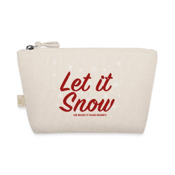 Let it Snow or make it Rain Money - Organic Pouch - nature - Front
