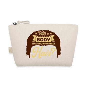 Who Needs Hair Saying - Organic Pouch - nature - Front