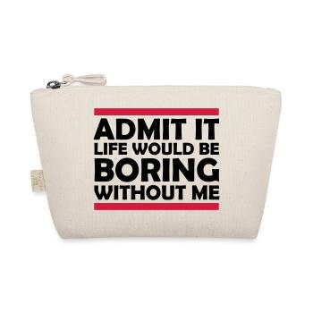 boring life without me - Organic Pouch - nature - Front