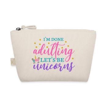 i´m done adulting let´s be unicorns - Bio-Täschchen - Natur - Vorne