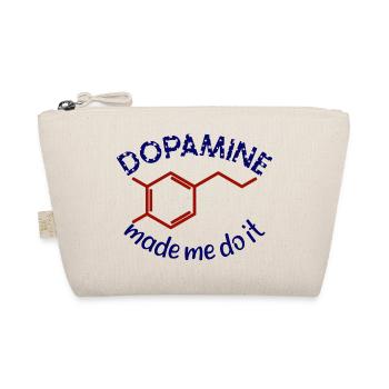 Dopamine Made Me Do It! Funny ADHD impulsive - Organic Pouch - nature - Front
