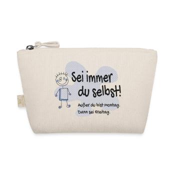 Sei immer du selbst - außer Montag, sei Freitag - Bio-Täschchen - Natur - Vorne