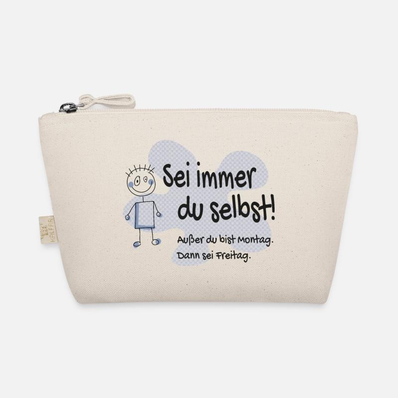 Sei immer du selbst - außer Montag, sei Freitag Bio-Täschchen