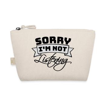sorry im not listening - Bio-Täschchen - Natur - Vorne