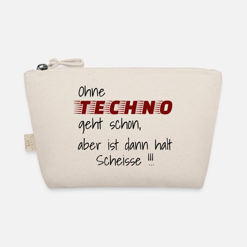 Ohne Techno geht schon aber ist dann halt Scheisse Bio-Täschchen