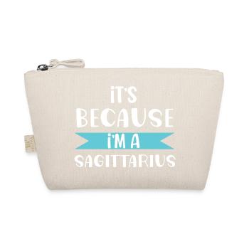 It's because i'm a sagittarius zodiac sign gift - Trousse biologique - nature - Devant