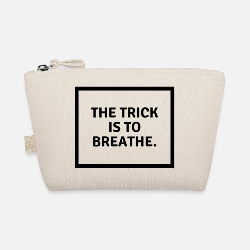 The trick is to b r e a t h e. - Bio-Täschchen - Natur