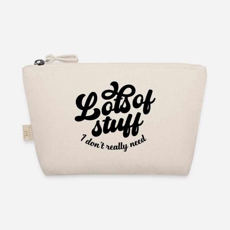 Lots Of Stuff I Don't Really Need - Organic Pouch - nature