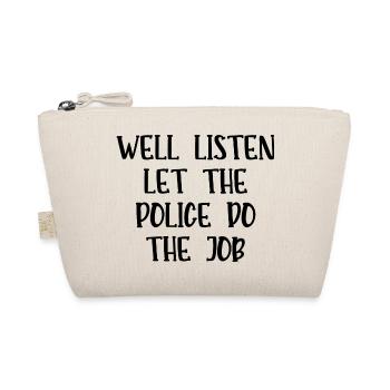 let the police do the job - Trousse biologique - nature - Devant