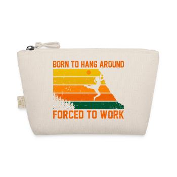 Born To Hang Arround Forced To Work Climbing Bould - Bio-Täschchen - Natur - Vorne