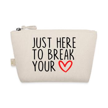 Juste là pour vous briser le cœur - Trousse biologique - nature - Devant