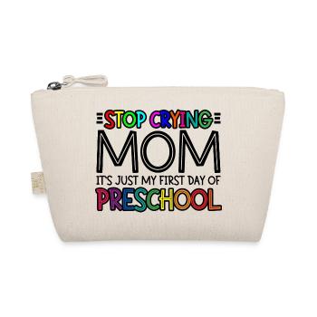 Stop Crying Mom, Just My First Day Of Preschool 3 - Bio-Täschchen - Natur - Vorne