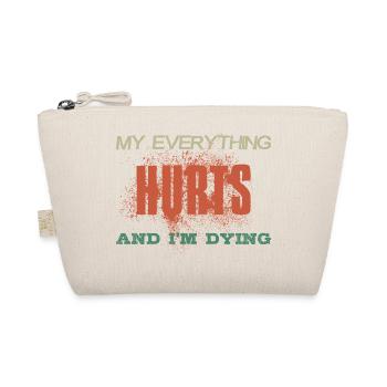 MY EVERYTHING HURTS AND I'M DYING Vintage Farben - Bio-Täschchen - Natur - Vorne