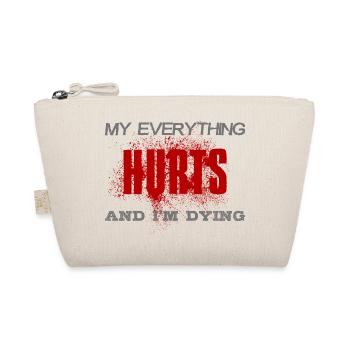 MY EVERYTHING HURTS AND I'M DYING Everything hurts - Bio-Täschchen - Natur - Vorne