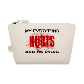 MY EVERYTHING HURTS AND I'M DYING Everything hurts - Bio-Täschchen - Natur - Vorne